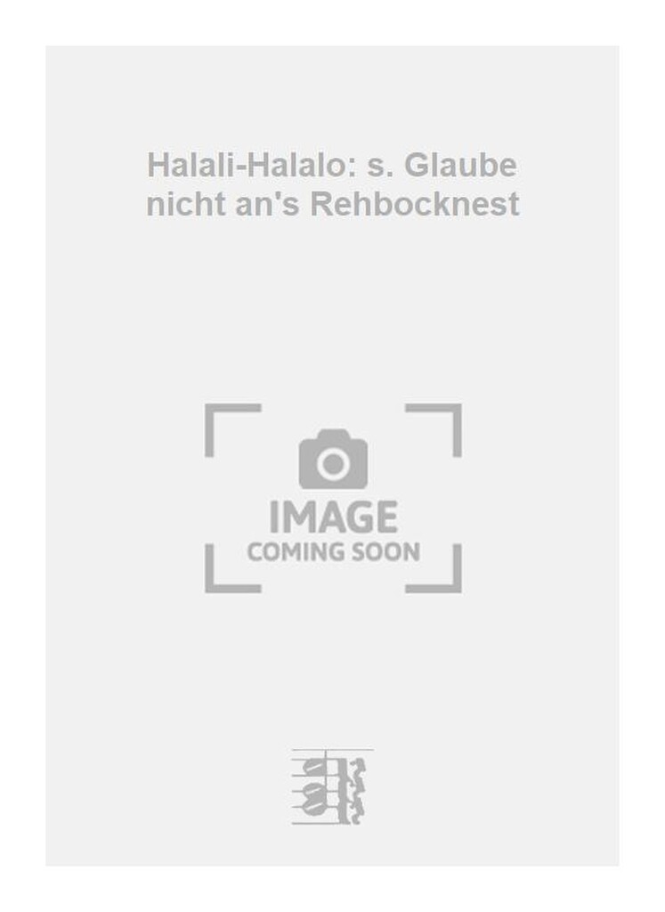 Halali-Halalo: s. Glaube nicht an's Rehbocknest
